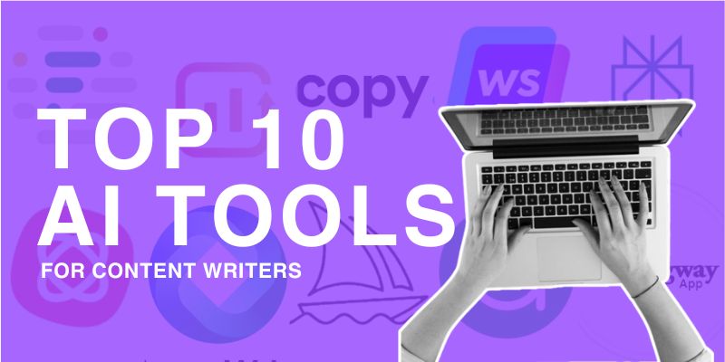 Top 10 AI Tools For Content Writers